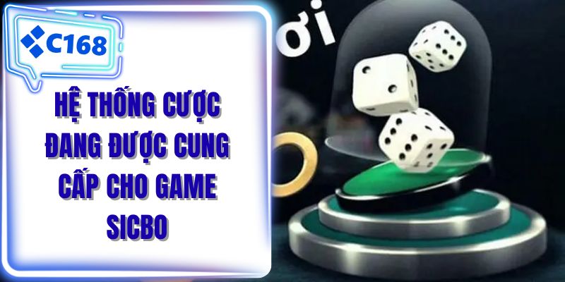 Hệ thống cược đang được cung cấp cho game Sicbo