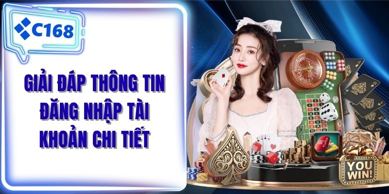 Giải đáp thông tin đăng nhập tài khoản chi tiết