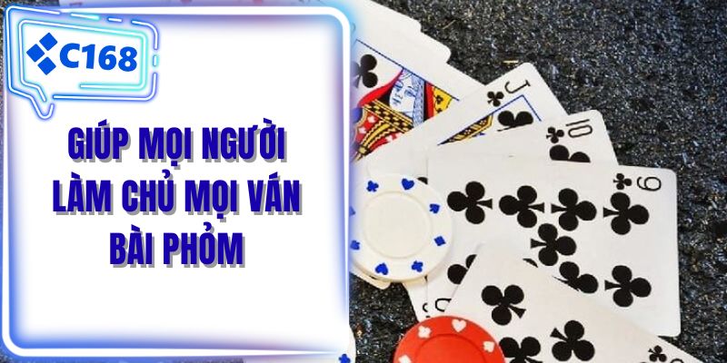 Giúp mọi người làm chủ mọi ván bài phỏm