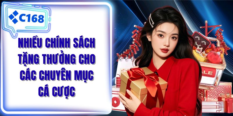 Nhiều chính sách tặng thưởng cho các chuyên mục cá cược