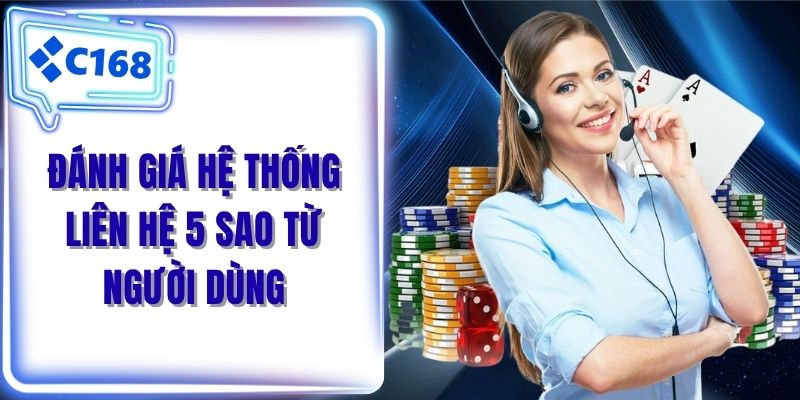 Đánh giá hệ thống liên hệ 5 sao từ người dùng