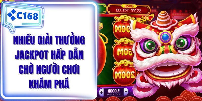 Nhiều giải thưởng Jackpot hấp dẫn chờ người chơi khám phá