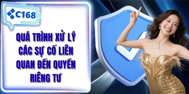 Quá trình xử lý các sự cố liên quan đến quyền riêng tư