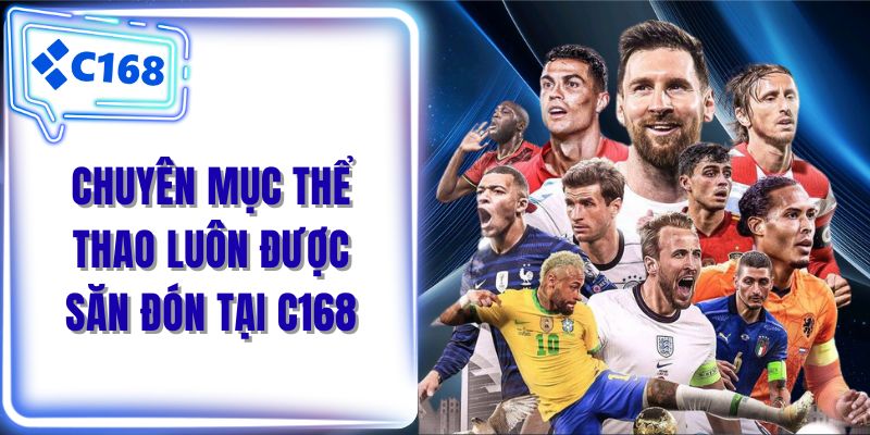 Chuyên mục thể thao luôn được săn đón tại C168